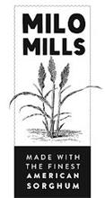MILO MILLS MADE WITH THE FINEST AMERICAN SORGHUM