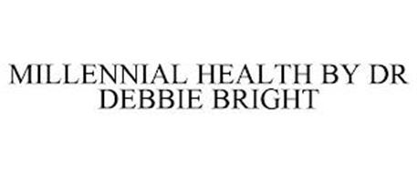 MILLENNIAL HEALTH BY DR DEBBIE BRIGHT