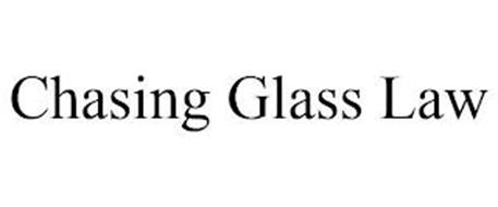 CHASING GLASS LAW