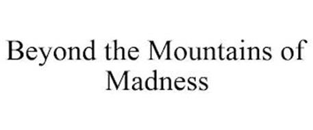 BEYOND THE MOUNTAINS OF MADNESS