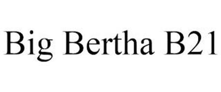 BIG BERTHA B21