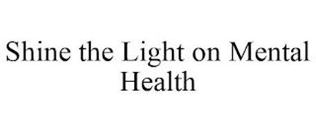 SHINE THE LIGHT ON MENTAL HEALTH