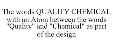 THE WORDS QUALITY CHEMICAL WITH AN ATOM BETWEEN THE WORDS 