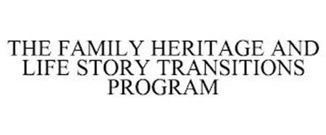 THE FAMILY HERITAGE AND LIFE STORY TRANSITIONS PROGRAM