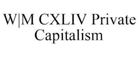 W|M CXLIV PRIVATE CAPITALISM