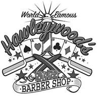 WORLD FAMOUS HAWLEYWOOD'S BARBER SHOP