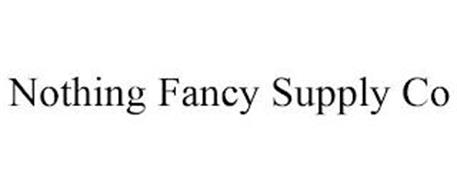 NOTHING FANCY SUPPLY CO