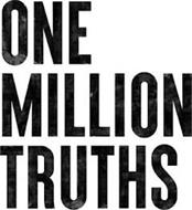 ONE MILLION TRUTHS