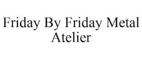 FRIDAY BY FRIDAY METAL ATELIER