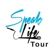 SPEAK LIFE TOUR