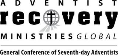 ADVENTIST RECOVERY MINISTRIES GLOBAL GENERAL CONFERENCE OF SEVENTH-DAY ADVENTISTS