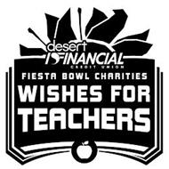 DESERT FINANCIAL CREDIT UNION FIESTA BOWL CHARITIES WISHES FOR TEACHERS