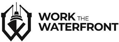 WORK THE WATERFRONT