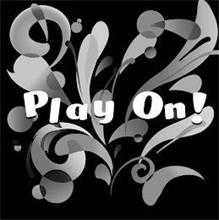 PLAY ON!