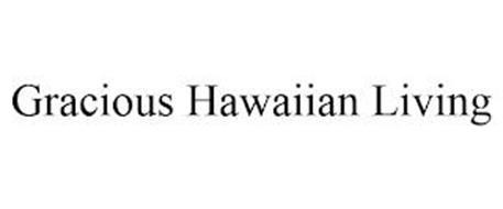 GRACIOUS HAWAIIAN LIVING