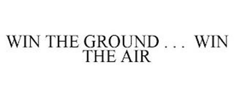 WIN THE GROUND . . . WIN THE AIR