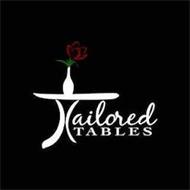 TAILORED TABLES
