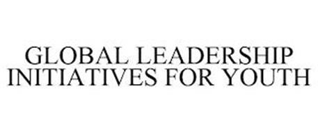GLOBAL LEADERSHIP INITIATIVES FOR YOUTH