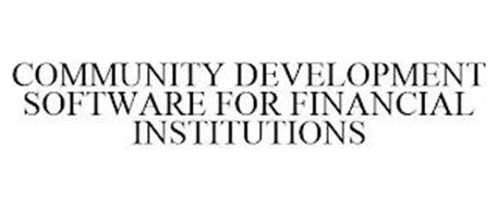 COMMUNITY DEVELOPMENT SOFTWARE FOR FINANCIAL INSTITUTIONS