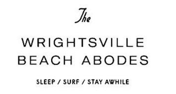 THE WRIGHTSVILLE BEACH ABODES SLEEP / SURF / STAY AWHILE