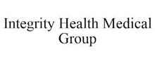 INTEGRITY HEALTH MEDICAL GROUP