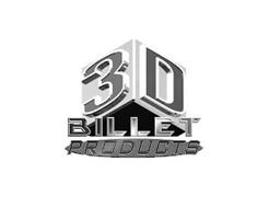 3D BILLET PRODUCTS