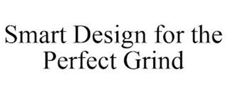 SMART DESIGN FOR THE PERFECT GRIND