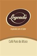 LEYENDA INSPIRADOS POR EL SABOR CAFÉ PURO DE ALTURA