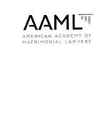 AAML AMERICAN ACADEMY OF MATRIMONIAL LAWYERS