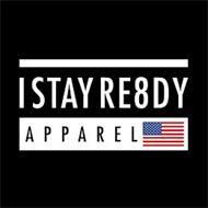I STAY RE8DY APPAREL