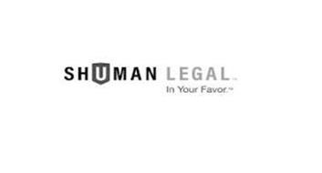 SHUMAN LEGAL IN YOUR FAVOR.