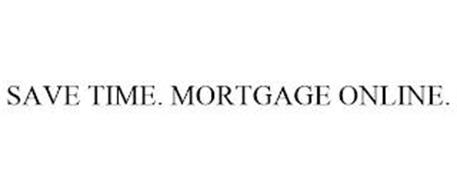 SAVE TIME. MORTGAGE ONLINE.