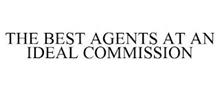 THE BEST AGENTS AT AN IDEAL COMMISSION