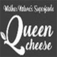 MOTHER NATURE'S SUPERFOODS QUEEN CHEESE