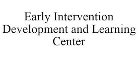 EARLY INTERVENTION DEVELOPMENT AND LEARNING CENTER