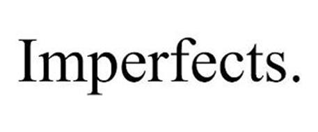 IMPERFECTS.