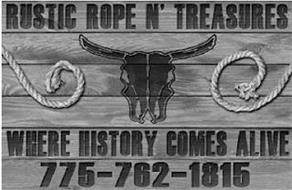 RUSTIC ROPE N'TREASURES WHERE HISTORY COMES ALIVE 775-762-1815