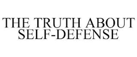 THE TRUTH ABOUT SELF-DEFENSE