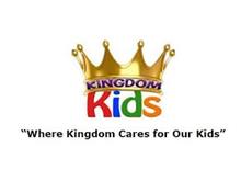 KINGDOM KIDS "WHERE KINGDOM CARES FOR OUR KIDS"