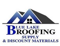BLUE LAKE ROOFING SUPPLY & DISCOUNT MATERIALS