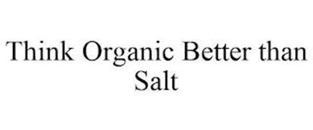 THINK ORGANIC BETTER THAN SALT