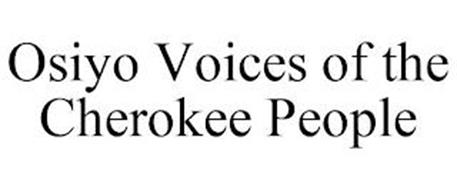 OSIYO VOICES OF THE CHEROKEE PEOPLE