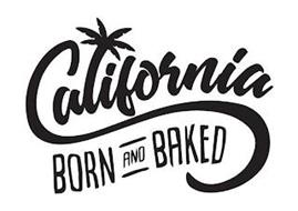 CALIFORNIA BORN AND BAKED