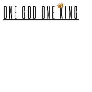 ONE GOD ONE KING