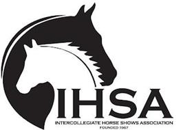 IHSA INTERCOLLEGIATE HORSE SHOWS ASSOCIATION FOUNDED 1967