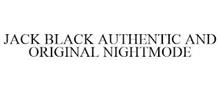 JACK BLACK AUTHENTIC AND ORIGINAL NIGHTMODE