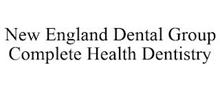 NEW ENGLAND DENTAL GROUP COMPLETE HEALTH DENTISTRY