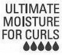 ULTIMATE MOISTURE FOR CURLS