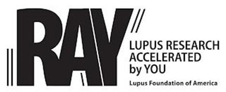 RAY LUPUS RESEARCH ACCELERATED BY YOU LUPUS FOUNDATION OF AMERICA