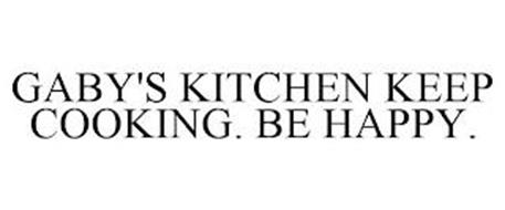 GABY'S KITCHEN KEEP COOKING. BE HAPPY.